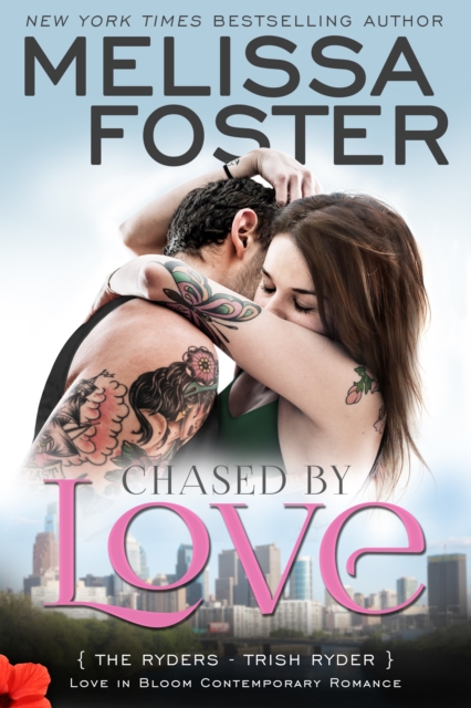 Chased by Love: Trish Ryder (Love in Bloom: The Ryders Book 3)