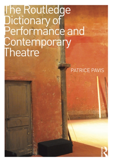 Routledge Dictionary of Performance and Contemporary Theatre