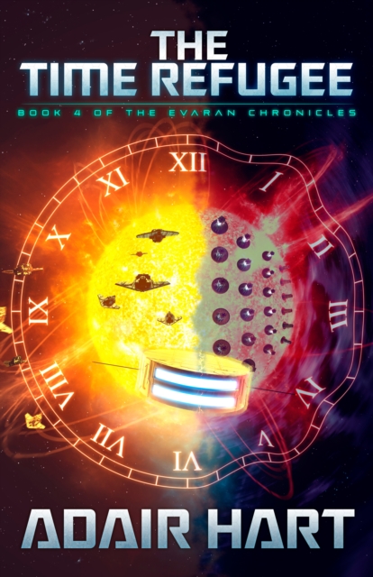 Time Refugee: Book 4 of The Evaran Chronicles