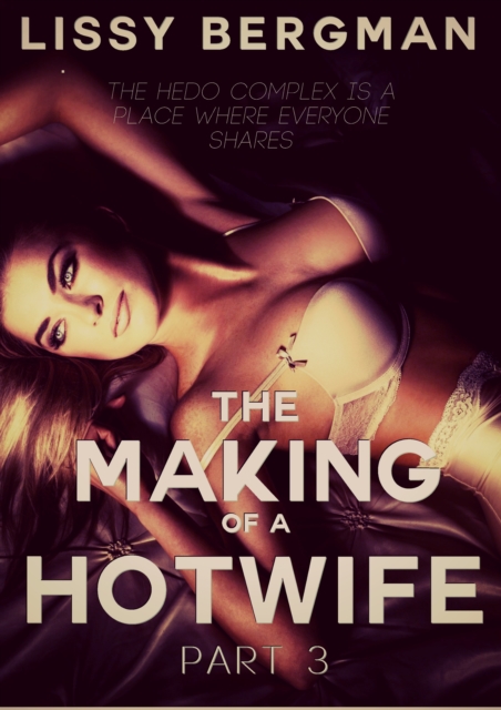 Making of a Hotwife: Part Three