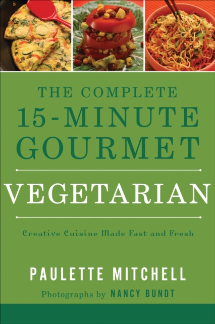 Complete 15-Minute Gourmet: Vegetarian
