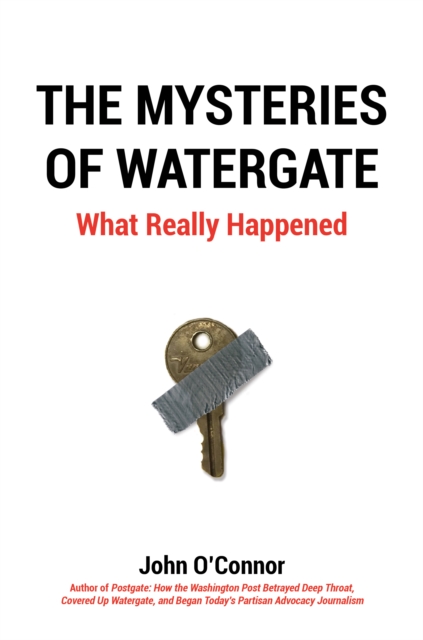 Mysteries of Watergate: What Really Happened