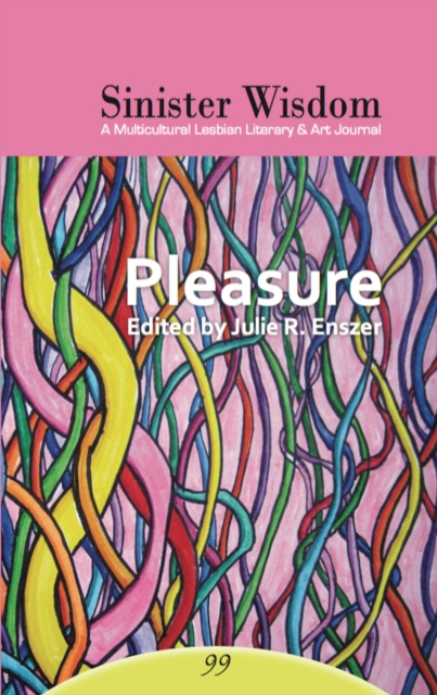 Sinister Wisdom 99: Pleasure