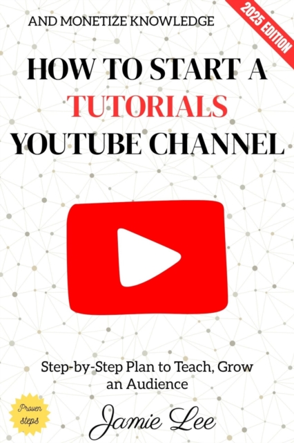 How to Start a Tutorials YouTube Channel: