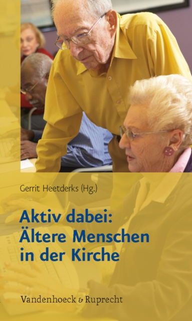 Aktiv dabei: Ältere Menschen in der Kirche