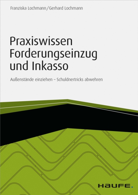 Praxiswissen Forderungseinzug und Inkasso - inkl. Arbeitshilfen online