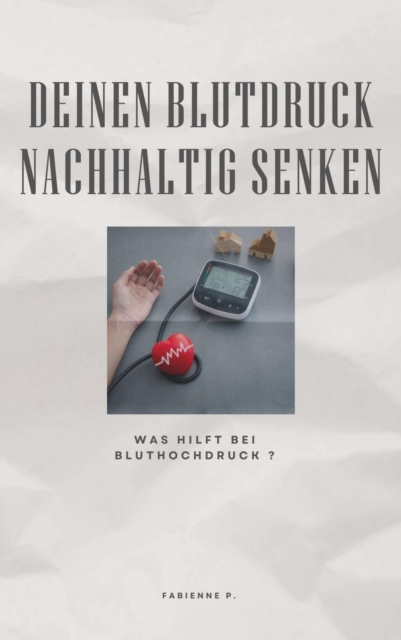 Deinen Blutdruck nachhaltig senken