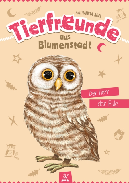 Tierfreunde aus Blumenstadt : Der Herr der Eule 