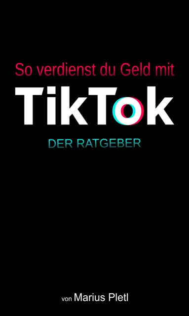 So verdienst du Geld mit Tik Tok