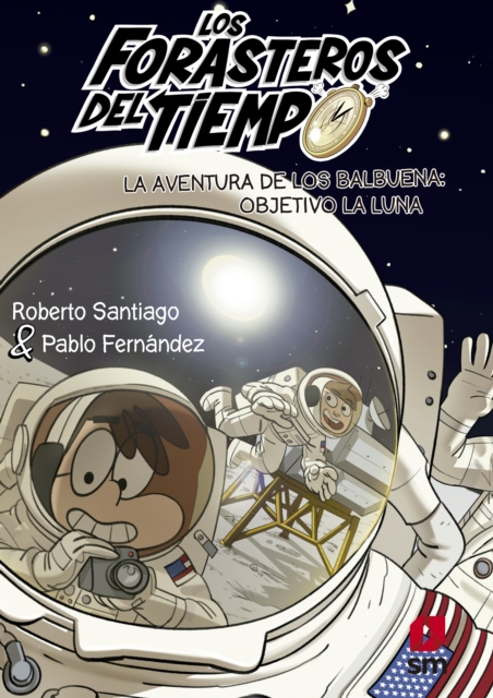 Los Forasteros del Tiempo 12. La aventura de los Balbuena: objetivo la Luna