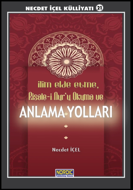 Ilim Elde Etme, Risale-I Nur'u Okuma ve Anlama YollarA 