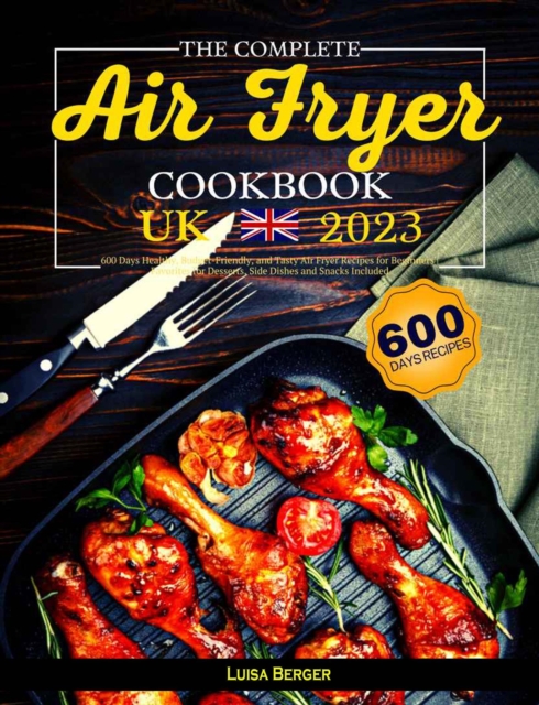 Complete Air Fryer Cookbook Uk 2023
