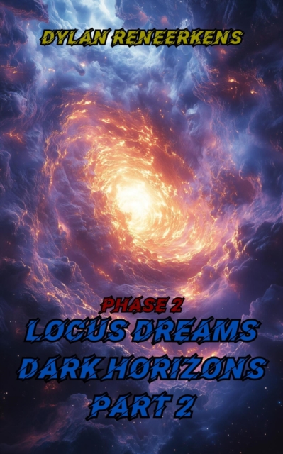 Locus Dreams: Dark Horizons - Phase 2, Part 2