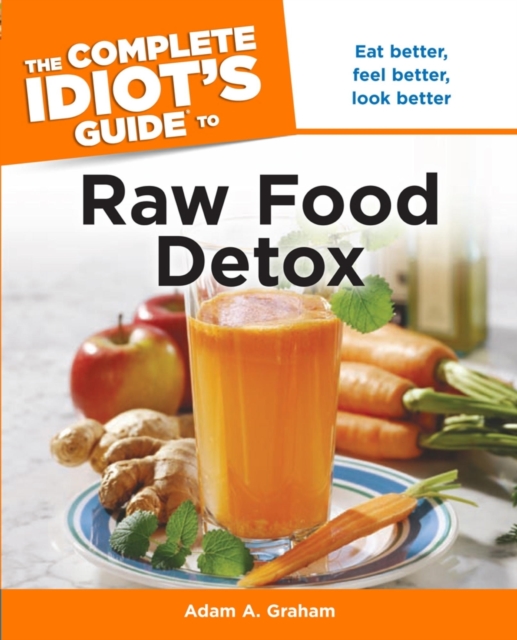Complete Idiot's Guide to Raw Food Detox