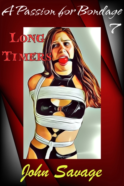Passion for Bondage 7: The Long Timers