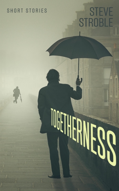 Togetherness (Short Stories Book 2)