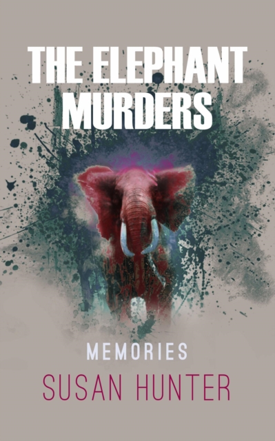 Elephant Murders:  Memories