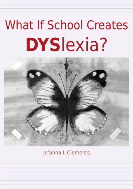 What If School Creates DYSlexia?