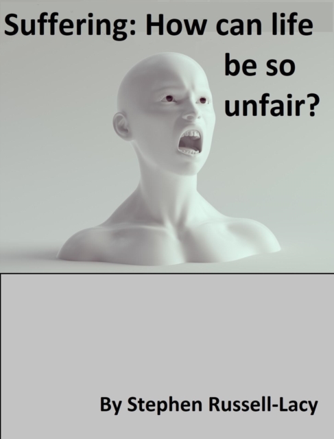 Suffering: How Can Life Be so Unfair?