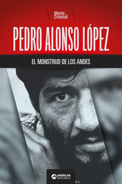 Pedro Alonso Lopez, el monstruo de los Andes