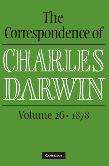 Correspondence of Charles Darwin: Volume 26, 1878