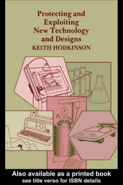 Protecting and Exploiting New Technology and Designs