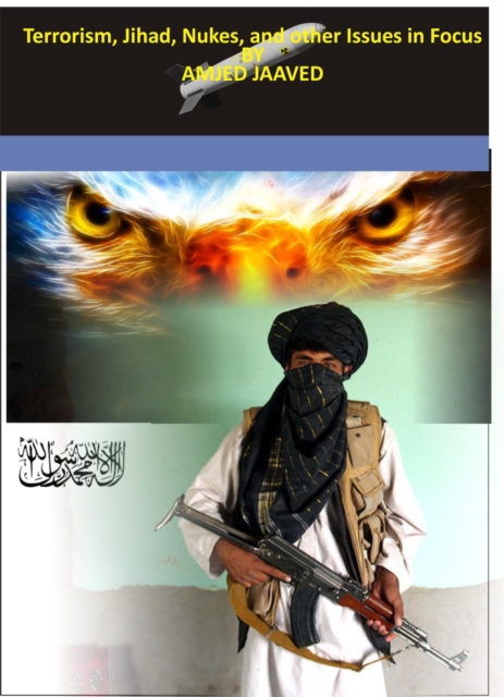 Terrorism, Jihad, Nukes and Other Issues in Focus