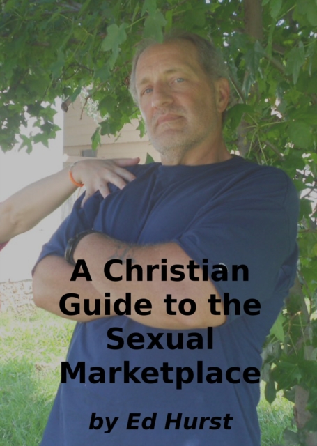 Christian Guide to the Sexual Marketplace