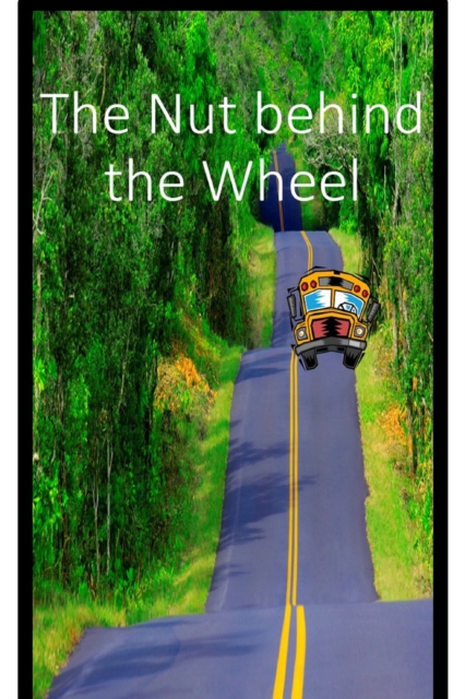 Nut Behind The Wheel