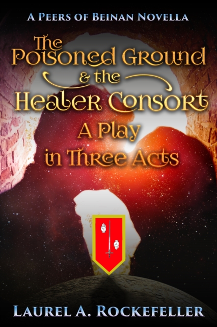 Poisoned Ground and the Healer Consort: A Play in Three Acts