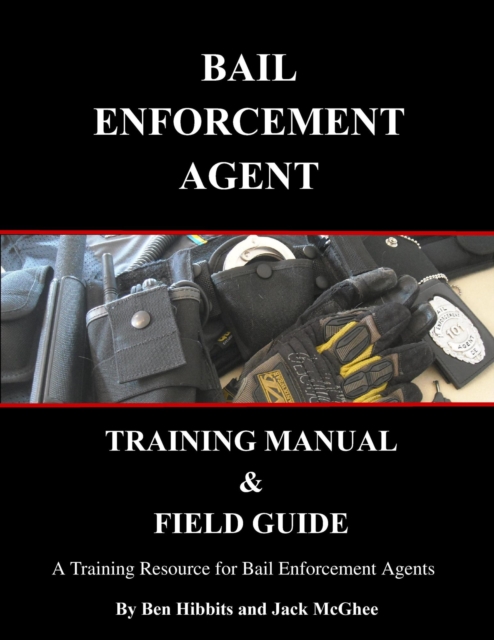 Bail Enforcement Agent Training Manual & Field Guide