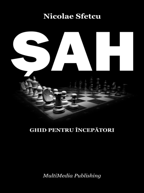 Sah: Ghid pentru incepatori