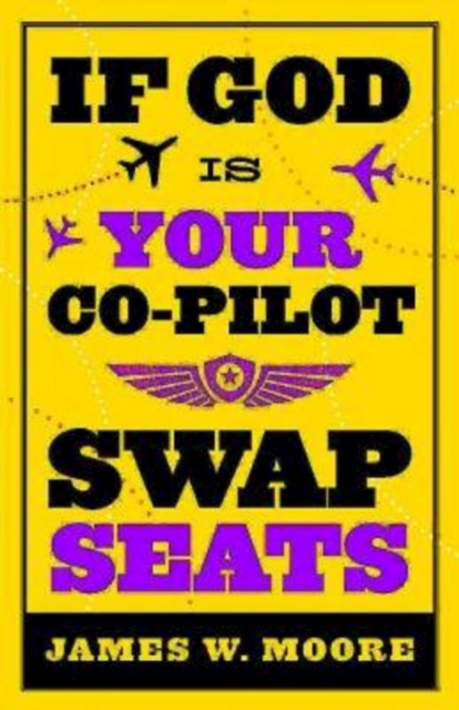 If God Is Your Co-Pilot, Swap Seats!