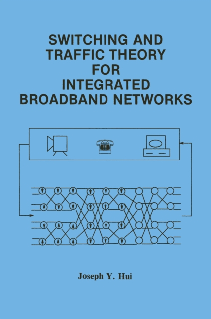 Switching and Traffic Theory for Integrated Broadband Networks