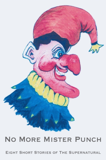 No More Mister Punch: Eight Short Stories of the Supernatural
