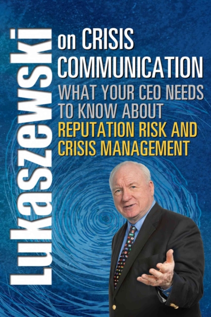 Lukaszewski on Crisis Communication