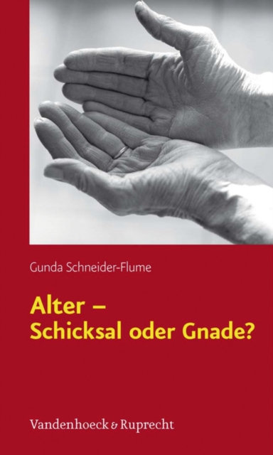 Alter – Schicksal oder Gnade?