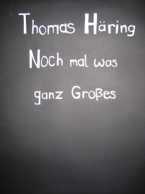 Noch mal was ganz Großes