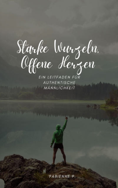 Starke Wurzeln, offene Herzen
