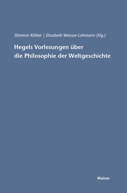 Hegels Vorlesungen über die Philosophie der Weltgeschichte
