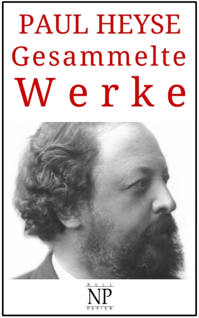Paul Heyse – Gesammelte Werke