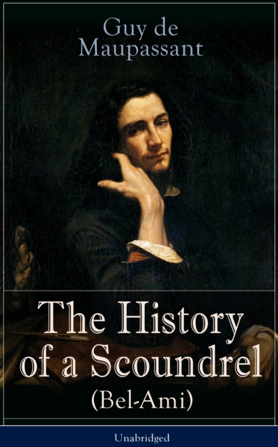 History of a Scoundrel (Bel-Ami) - Unabridged