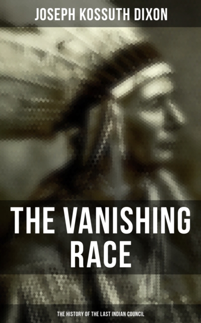 Vanishing Race: The History of the Last Indian Council