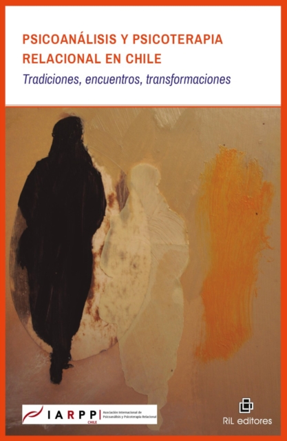Psicoanálisis y psicoterapia relacional en Chile: tradiciones, encuentros, transformaciones
