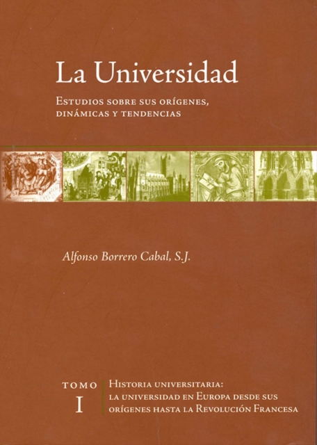 La universidad. Estudios sobre sus orígenes, dinámicas y tendencias