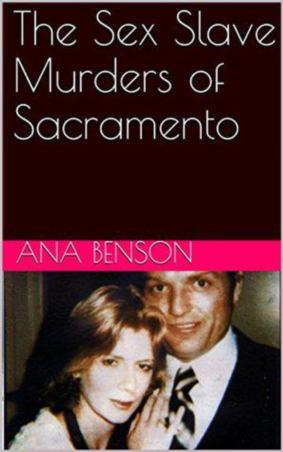 Sex Slave Murders of Sacramento