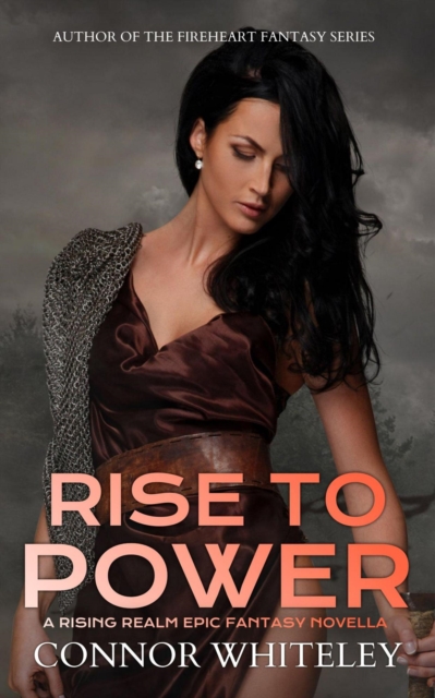 Rise To Power: A Rising Realm Epic Fantasy Novella