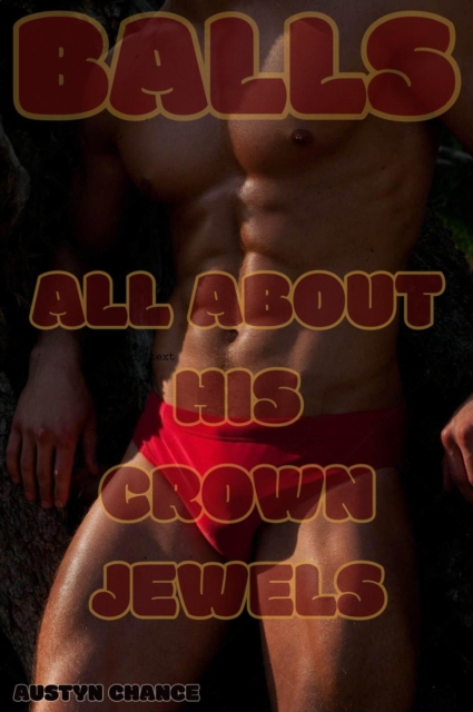 Balls - All About His Crown Jewels
