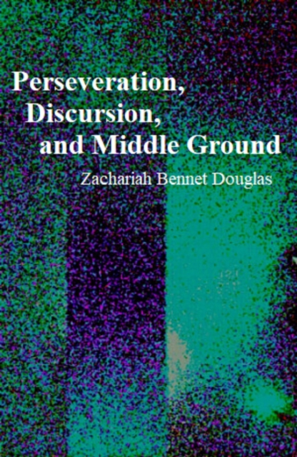 Perseveration, Discursion, and Middle Ground