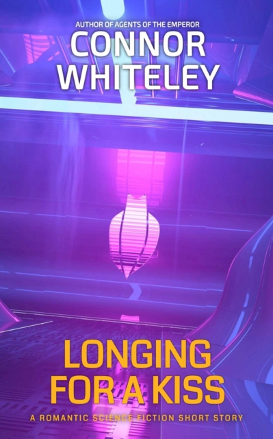 Longing For A Kiss: A Romantic Science Fiction Short Story